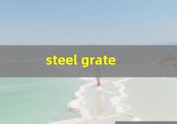  steel grate